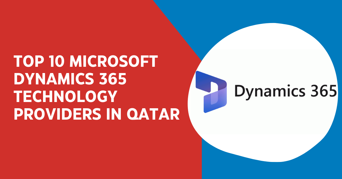 Top 10 Microsoft Dynamics 365 Technology Providers in Qatar